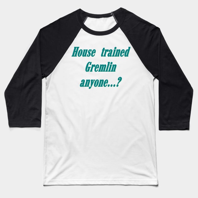 House trained gremlin Baseball T-Shirt by Wakingdream